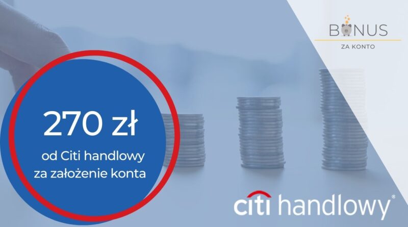 270 zł premii za założenie Citikonta od Citibanku