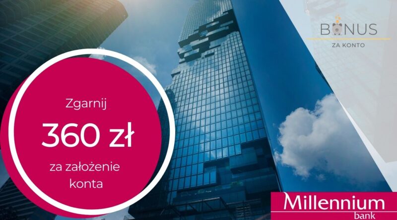 Zyskaj 360 zł z kontem Millennium 360°