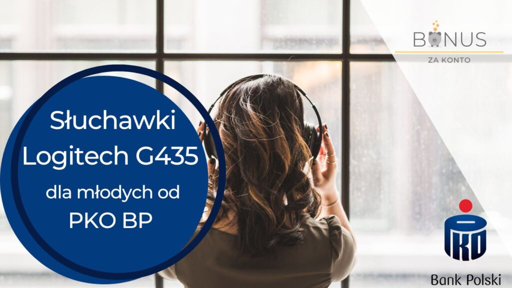 Słuchawki Logitech G435 za otwarcie Konta dla Młodych od PKO