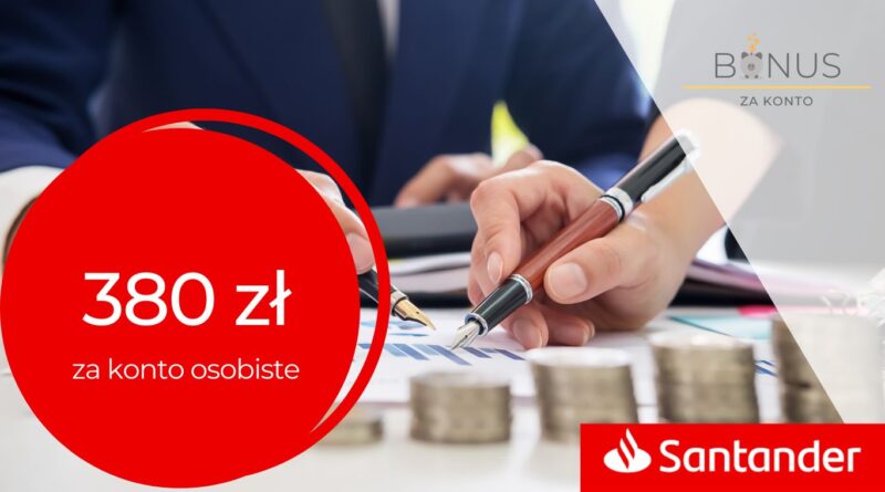 380 zł za założenie Konta Jakie Chcę od Santander Bank Polska