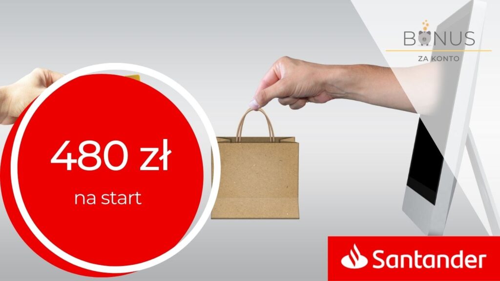 480 za założenie konta jakie chcę w Santander Bank Polska