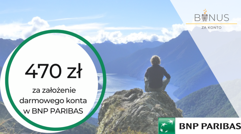 470 zł za założenie darmowego konta osobistego od BNP Paribas - Dobry Start