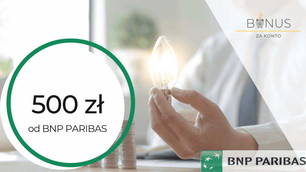 500 zł za założenie darmowego konta osobistego od BNP Paribas - Promocja Wynagradzaj się