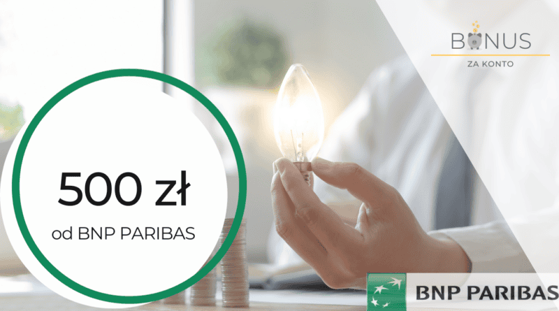 500 zł za założenie darmowego konta osobistego od BNP Paribas - Promocja Wynagradzaj się