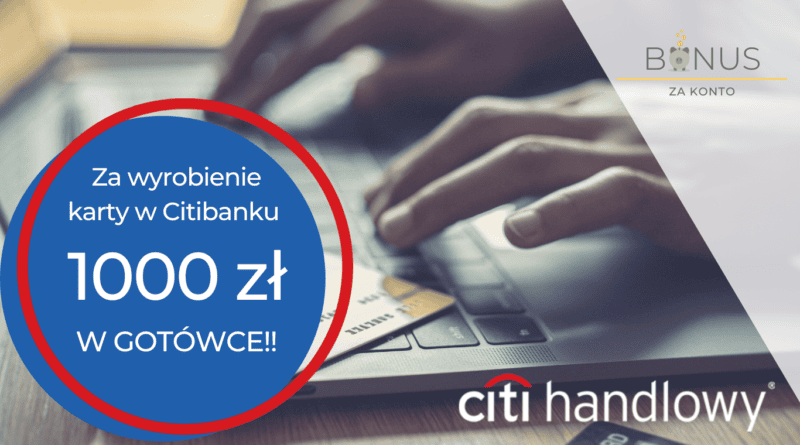 Promocja Citibanku – 1000 zł premii za wyrobienie karty kredytowej