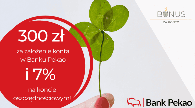 300 zł za Konto Przekorzystne w Pekao + 7% na oszczędnościowym